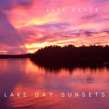 Lake Day Sunsets | Boomplay Music