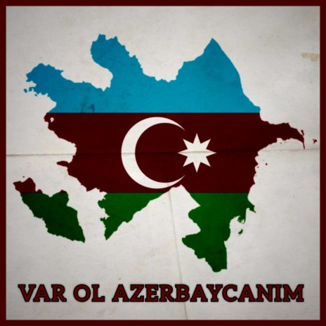 Var Ol Azerbaycanım