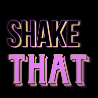 Shake That