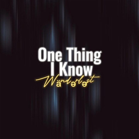 One thing I know | Boomplay Music