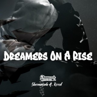Dreamers On A Rise