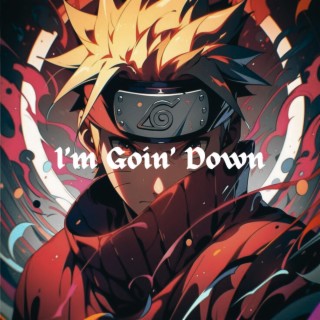 . I’m Goin’ Down