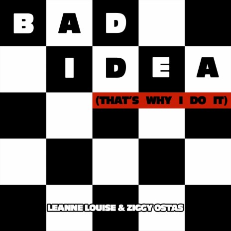 Bad Idea (That's Why I Do It) ft. ziggy ostas