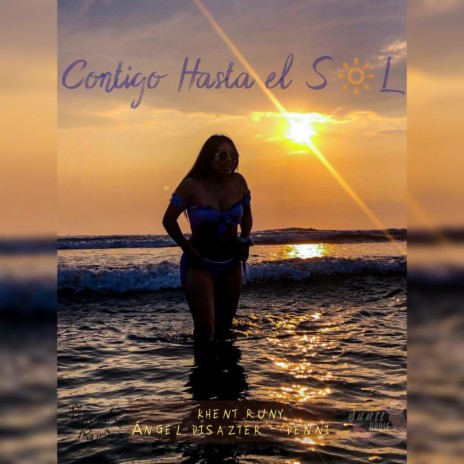 Contigo Hasta El Sol ft. Angel Disazter & Denni | Boomplay Music