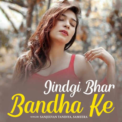 Jindgi Bhar Bandha Ke ft. Sameera