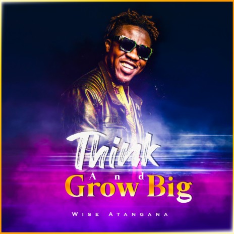 Think and grow big! | Boomplay Music