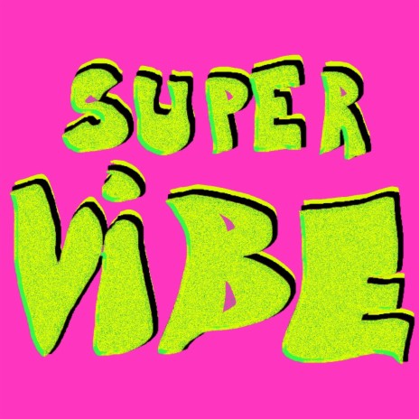 super vibe | Boomplay Music