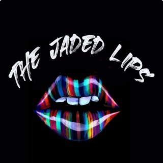 The Jaded Lips