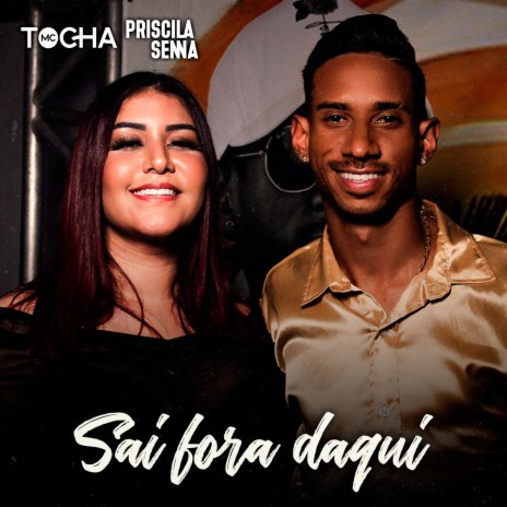 Sai Fora Daqui ft. Priscila Senna | Boomplay Music