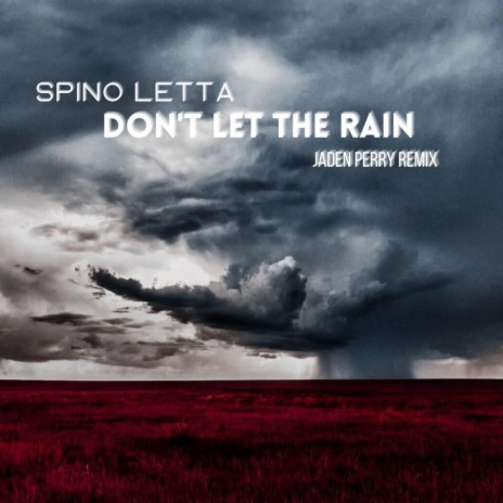 Don't Let the Rain (Jaden Perry Remix) ft. Jaden Perry