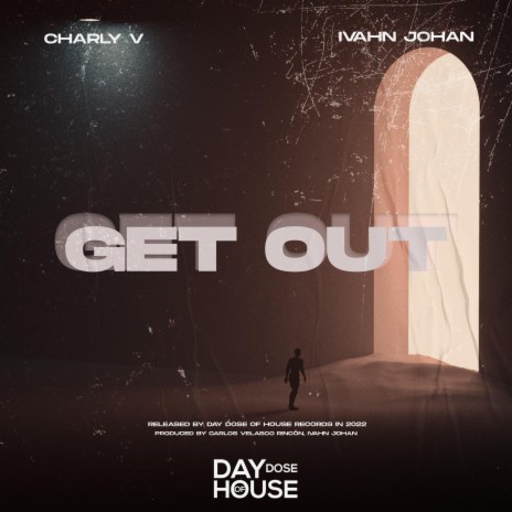 Get Out ft. Ivahn Johan | Boomplay Music