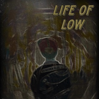 Life Of Low
