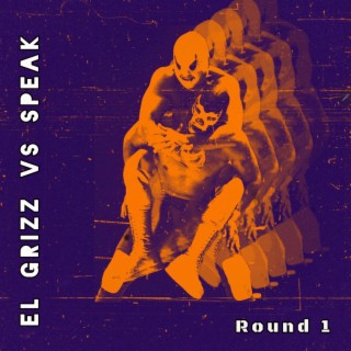 EL GRIZZ VS SPEAK: ROUND 1