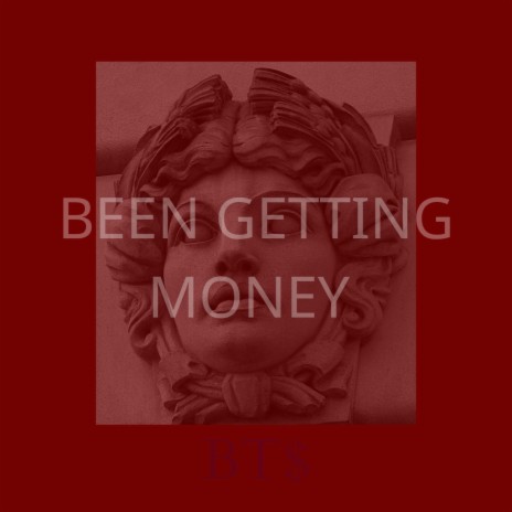 Been Getting Money | Boomplay Music