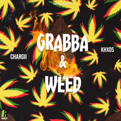 Grabba & Weed ft. Khxos | Boomplay Music