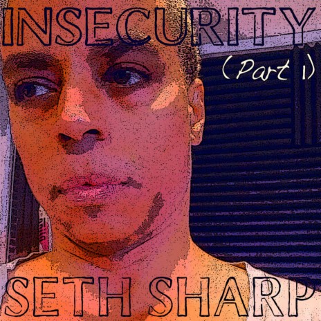 Insecurity, Pt. 1 | Boomplay Music