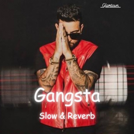 Gangsta (Slow & Reverb)