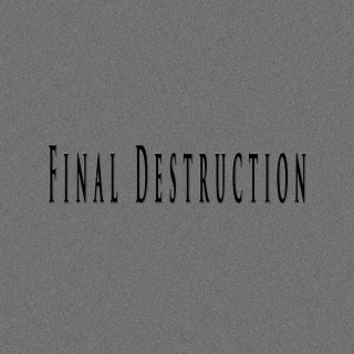 Final Destruction