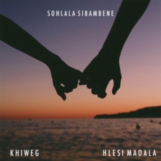 Sohlala Sibambene (& Hlesi Madala)