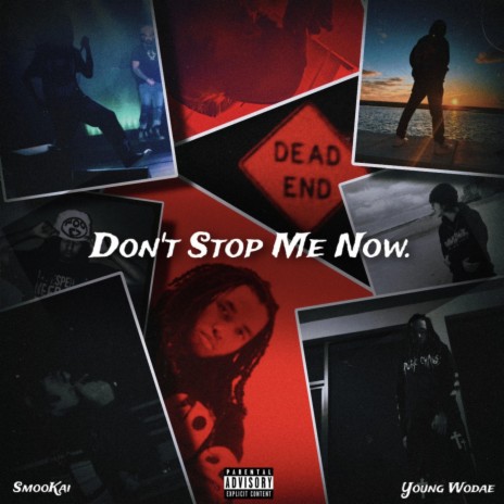 Dont Stop Me Now ft. Young Wodae | Boomplay Music