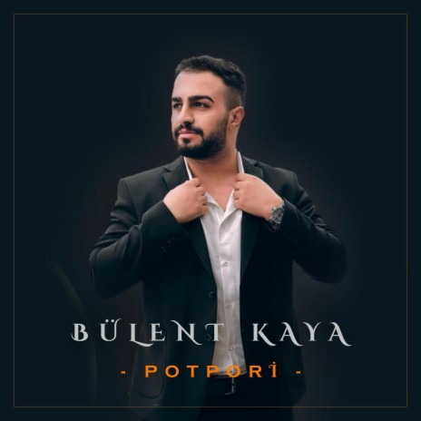 BÜLENT KAYA ft. POTPORİ