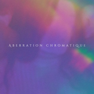 Aberration Chromatique