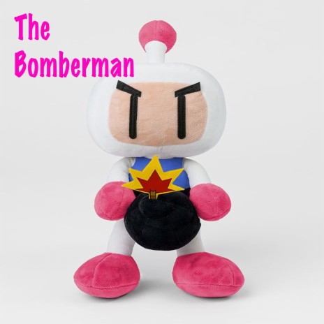 The Bomberman | Boomplay Music