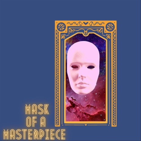 Mask Of a Masterpeice