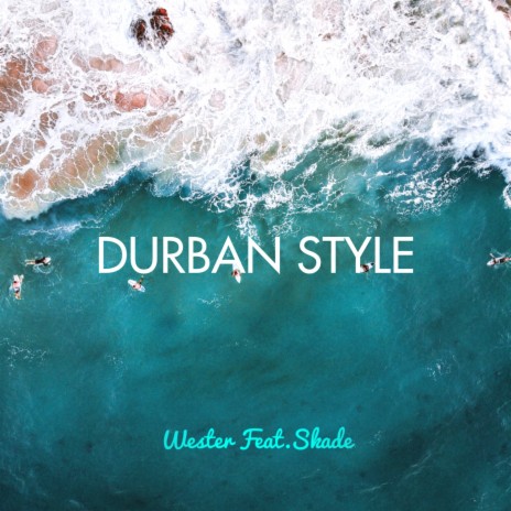 Durban Style ft. Skade | Boomplay Music