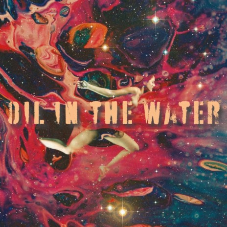 Oil In The Water ft. Charlie Rose of Elephant Revival | Boomplay Music