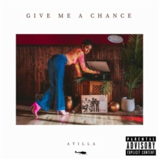 Give Me A Chance