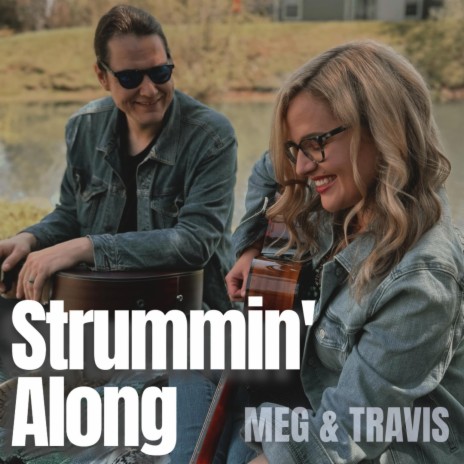 Strummin' Along ft. Travis Bowlin | Boomplay Music
