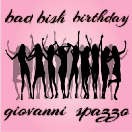 Bad Bish Birthday | Boomplay Music