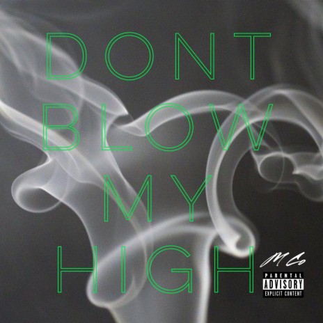 Don't Blow My High | Boomplay Music