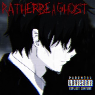 Ratherbeaghost