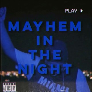 MAYHEM IN THE NIGHT