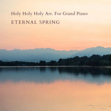Holy Holy Holy Arr. For Grand Piano | Boomplay Music