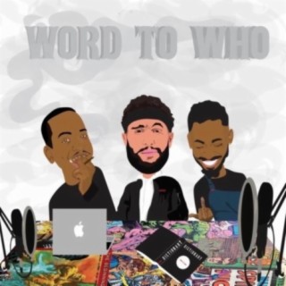 word to who (official podcast soundtrack)