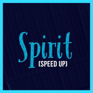 Spirit (Speed Up)