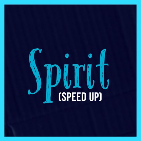 Spirit (Speed Up)