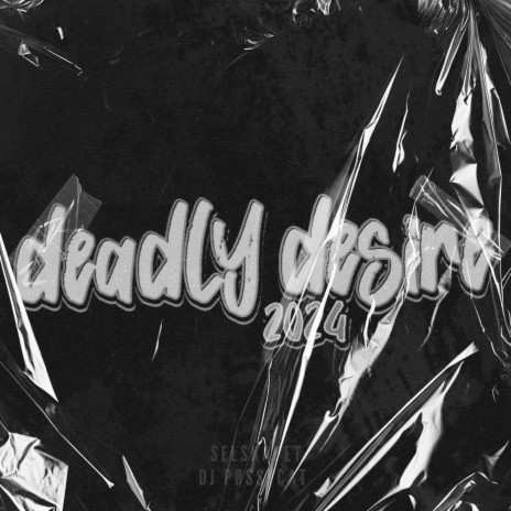 Deadly Desire 2024 ft. Selskapet | Boomplay Music