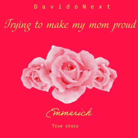 Trying to make my mom proud ! (Radio Edit) ft. Emmerich | Boomplay Music