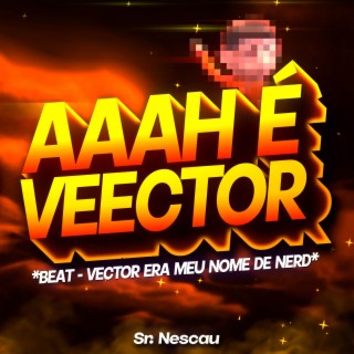 Beat do Vector 2 - Vector Era Meu Nome de Nerd lyrics | Boomplay Music