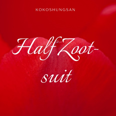 Half Zoot-suit | Boomplay Music