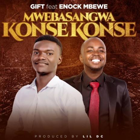 Mwebasangwa Konse Konse ft. Enock mbewe