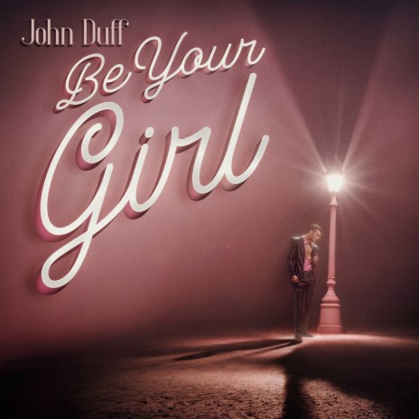 Be Your Girl | Boomplay Music