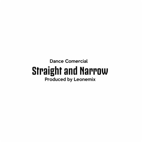 Straight and Narrow (Dance comercial) | Boomplay Music