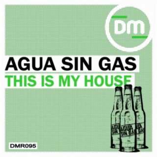 Download Agua Sin Gas album songs: This Is My House | Boomplay Music