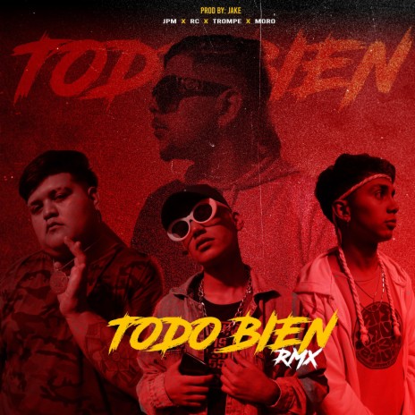 Todo Bien (feat. Moro, Trompe & Rc) (Remix) | Boomplay Music