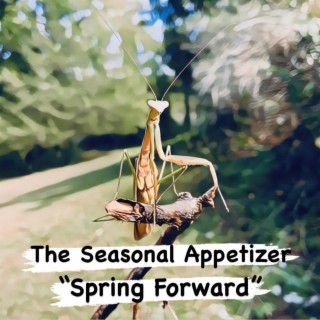 The Seasonal Appetizer Spring Forward